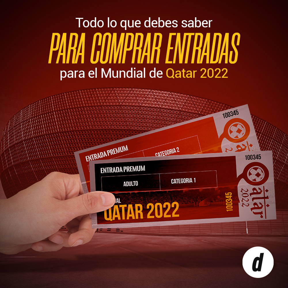 Todo lo que tienes que saber para comprar entradas para el Mundial de Qatar 2022