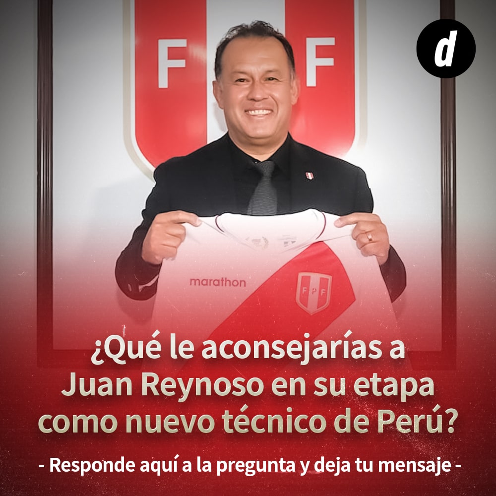 Selección Peruana: Juan Reynoso y qué le aconsejarías en su nueva etapa como técnico de la bicolor